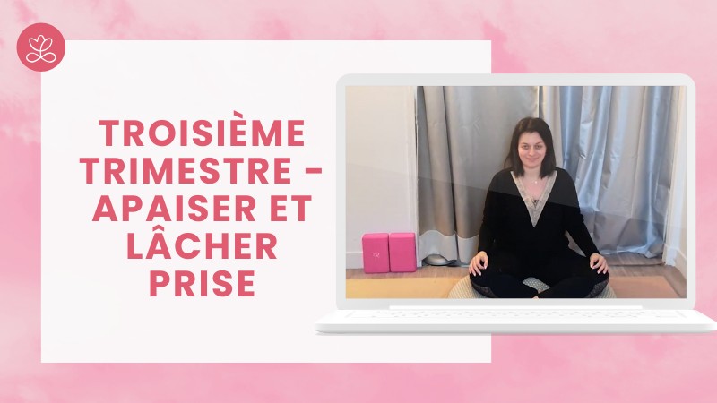 3 - Troisième trimestre - Apaiser et lâcher prise